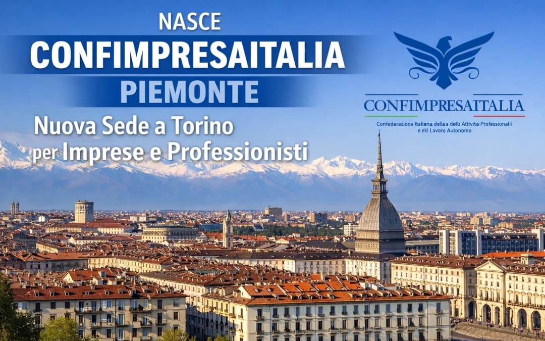 Nasce Confimpresaitalia Piemonte: nuova sede a Torino per imprese e professionisti